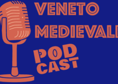 PODCAST Veneto Medievale – UniPd